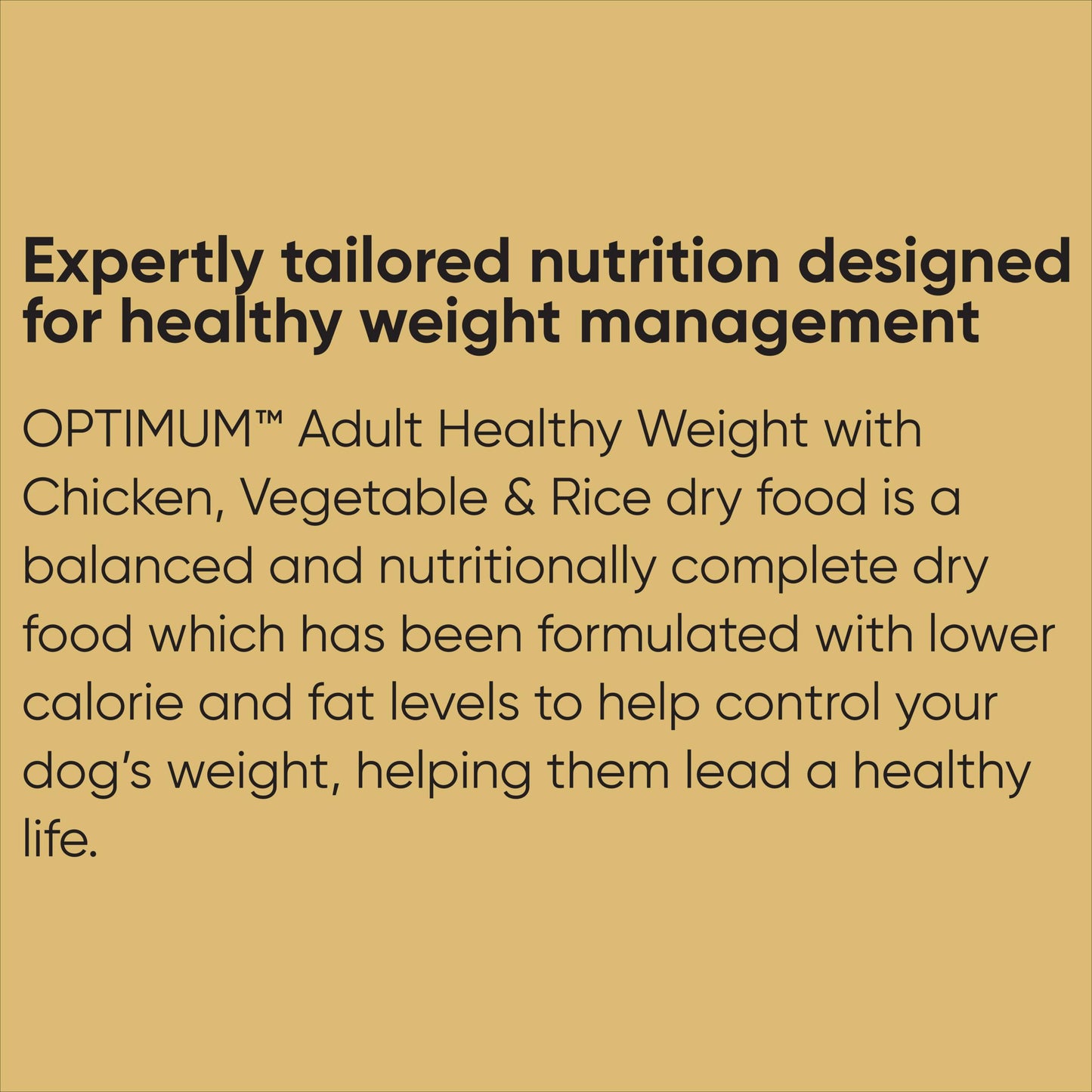 Optimum Healthy Weight Adult Chicken, Vegetable & Rice Dry Dog Food